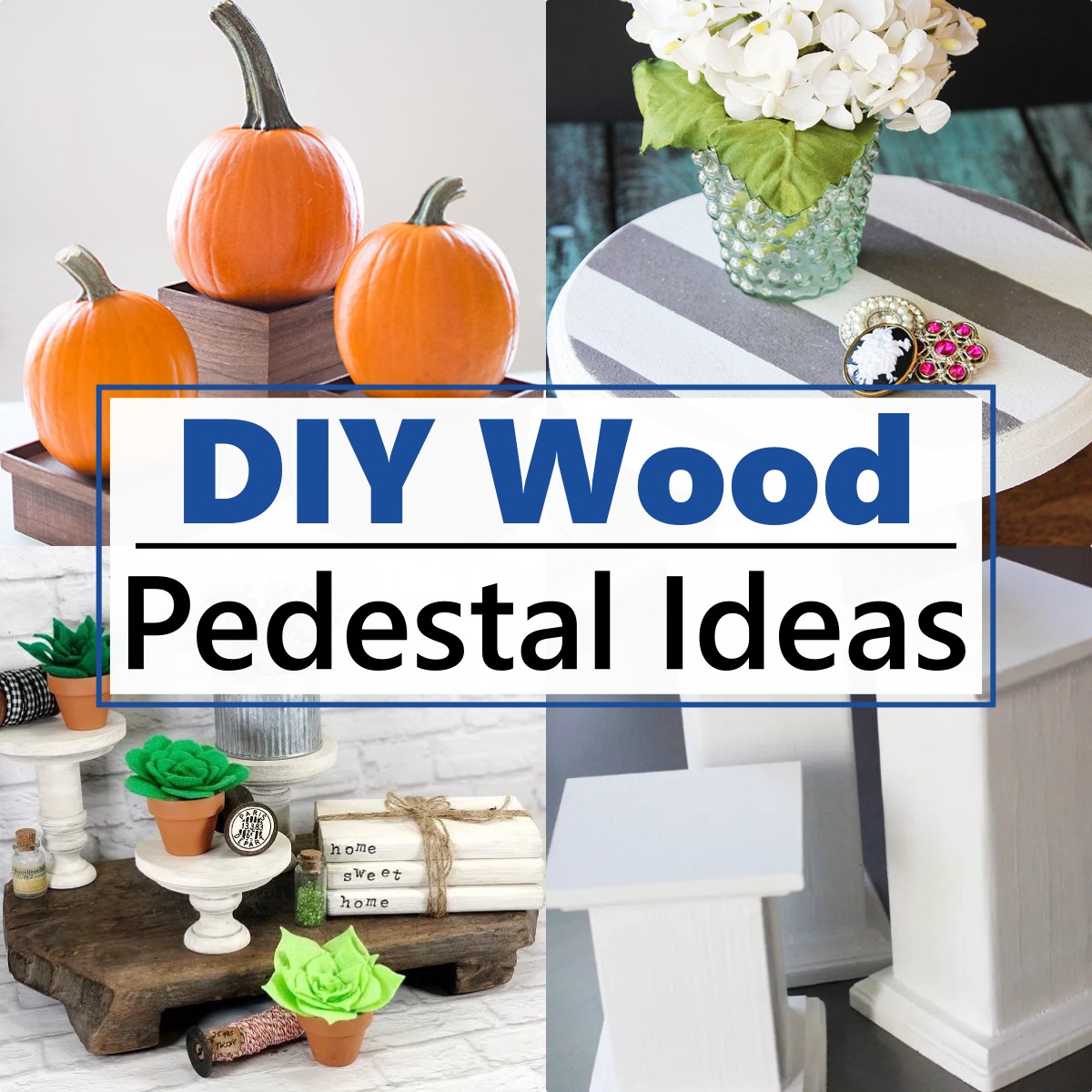 DIY Wood Pedestal Ideas