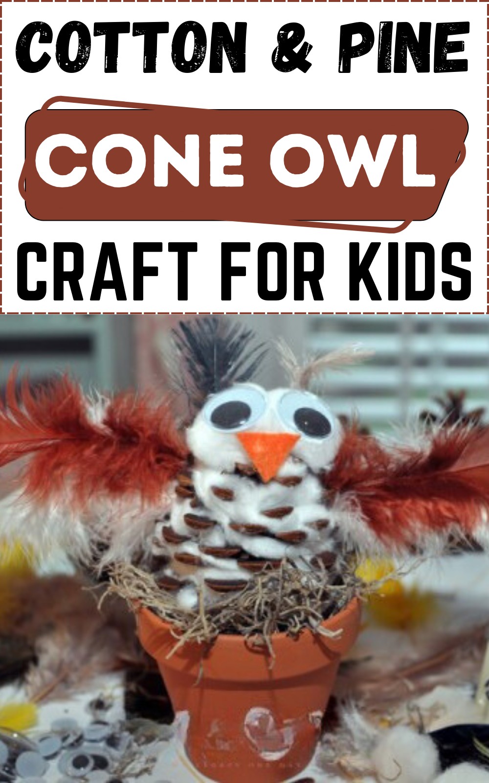 Cotton & Pine Cone Owl Craft For Kids