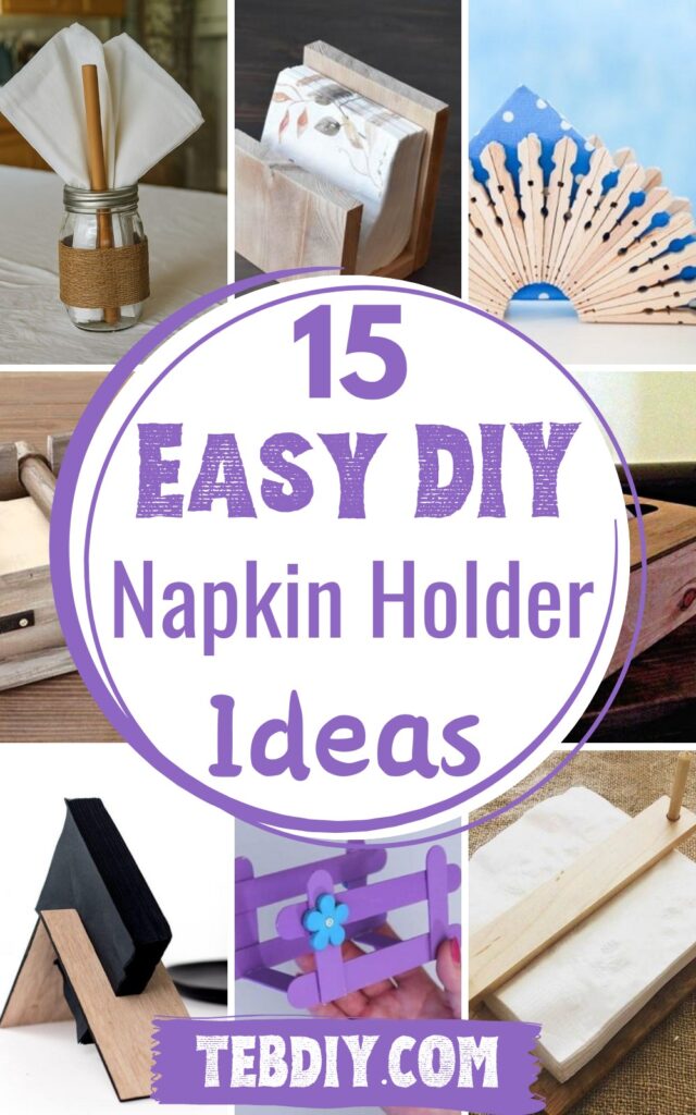 15 DIY Napkin Holder Ideas To Elevate Your Table Teb DIY