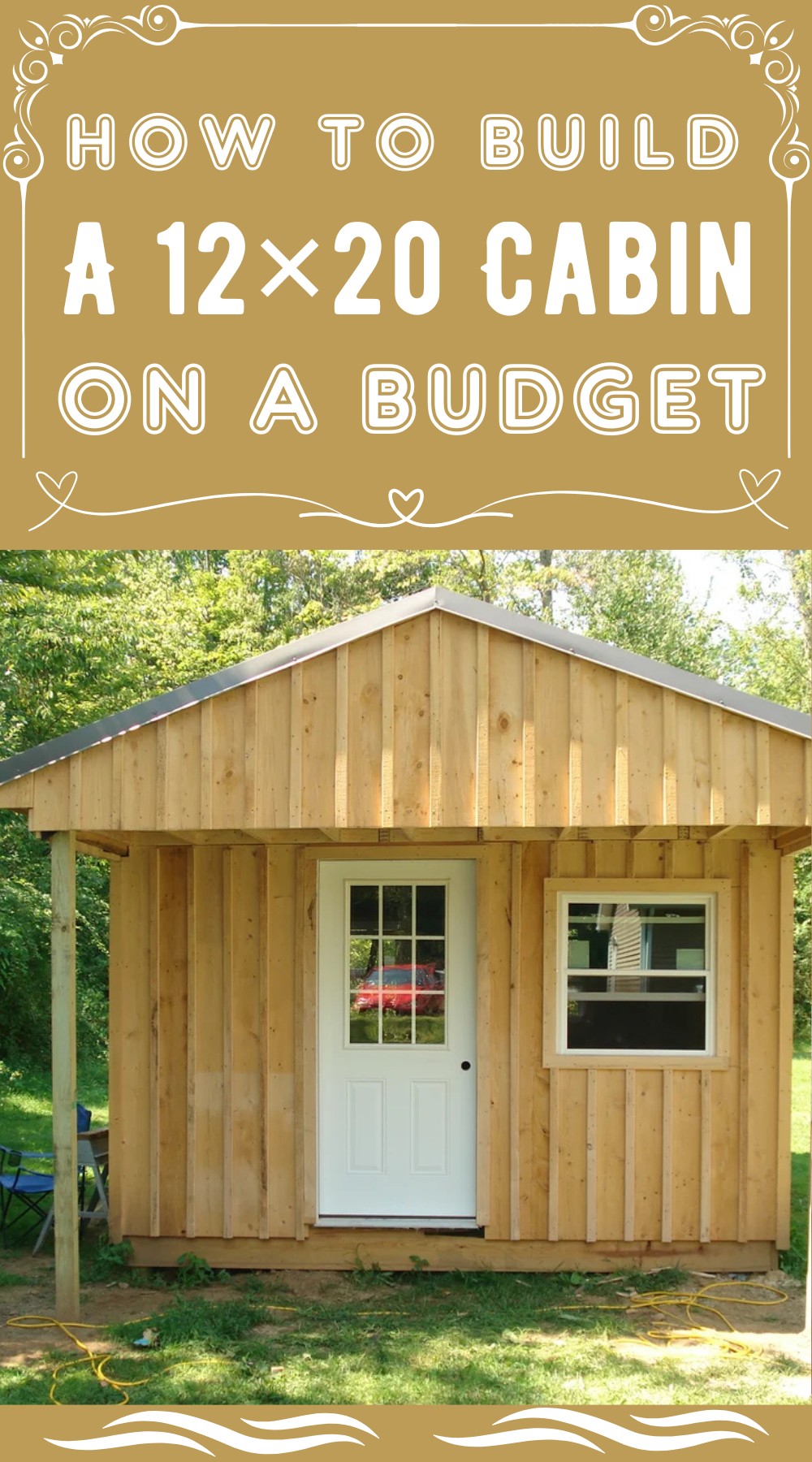 How To Build A 12×20 Cabin On A Budget