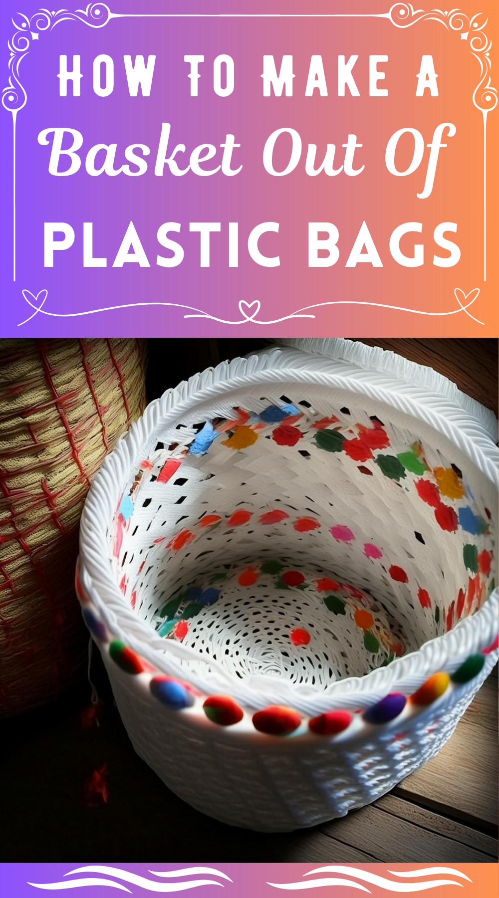 How To Make A Basket Out Of Plastic Bags