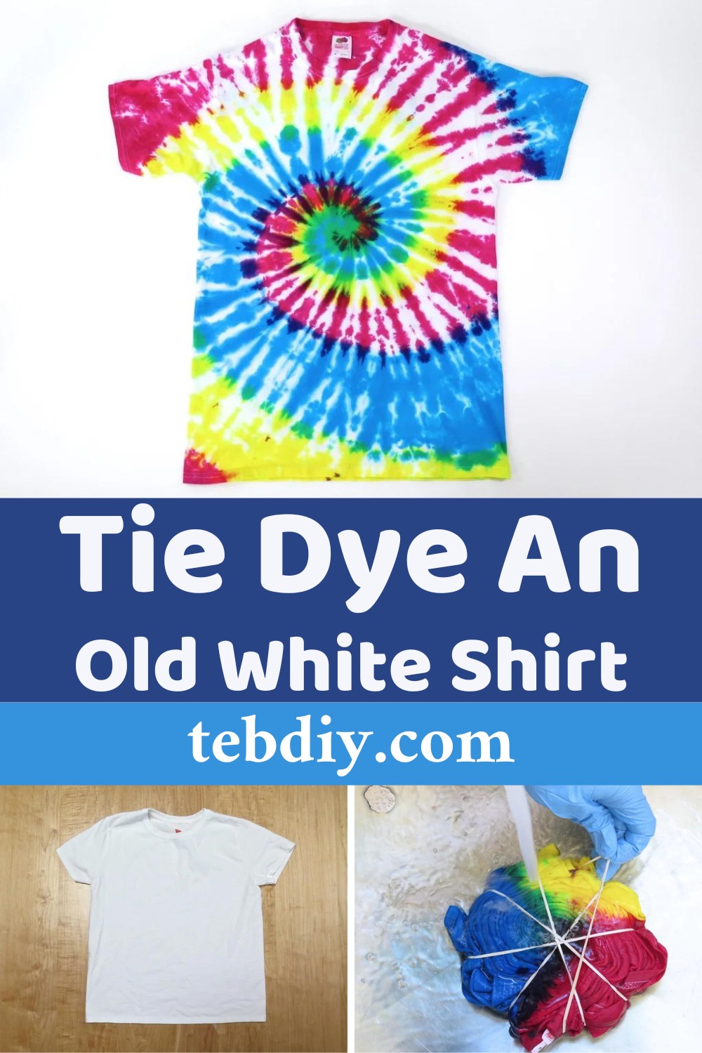 How To Tie Dye An Old White Shirt