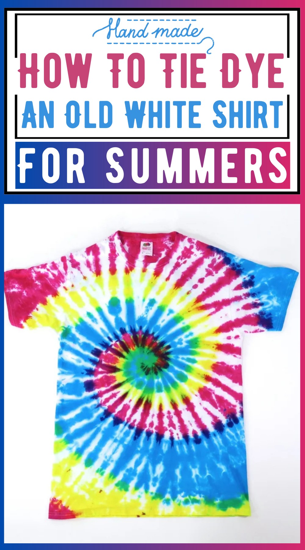 How To Tie Dye An Old White Shirt For Summers