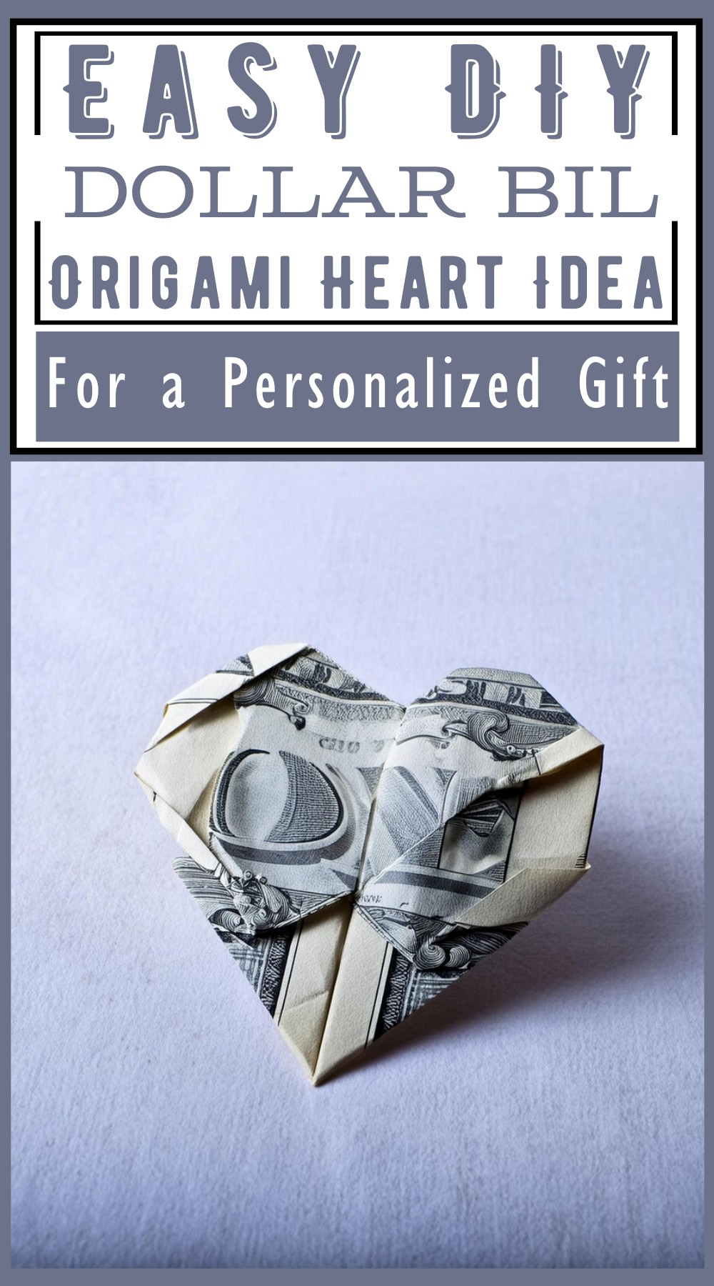 Dollar Bill Origami Heart Idea For a Personalized Gift