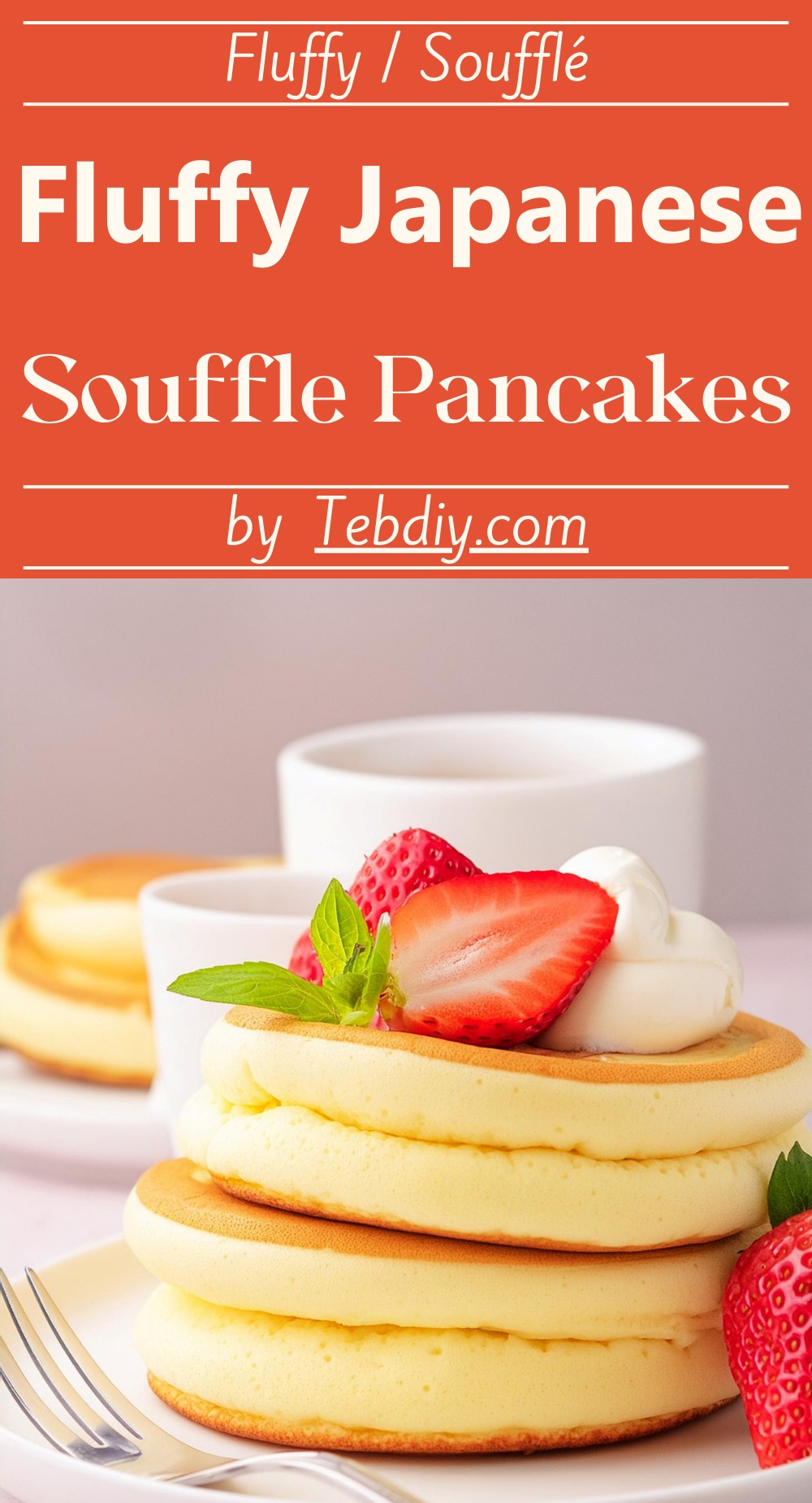 Fluffy Japanese Soufflé Pancakes