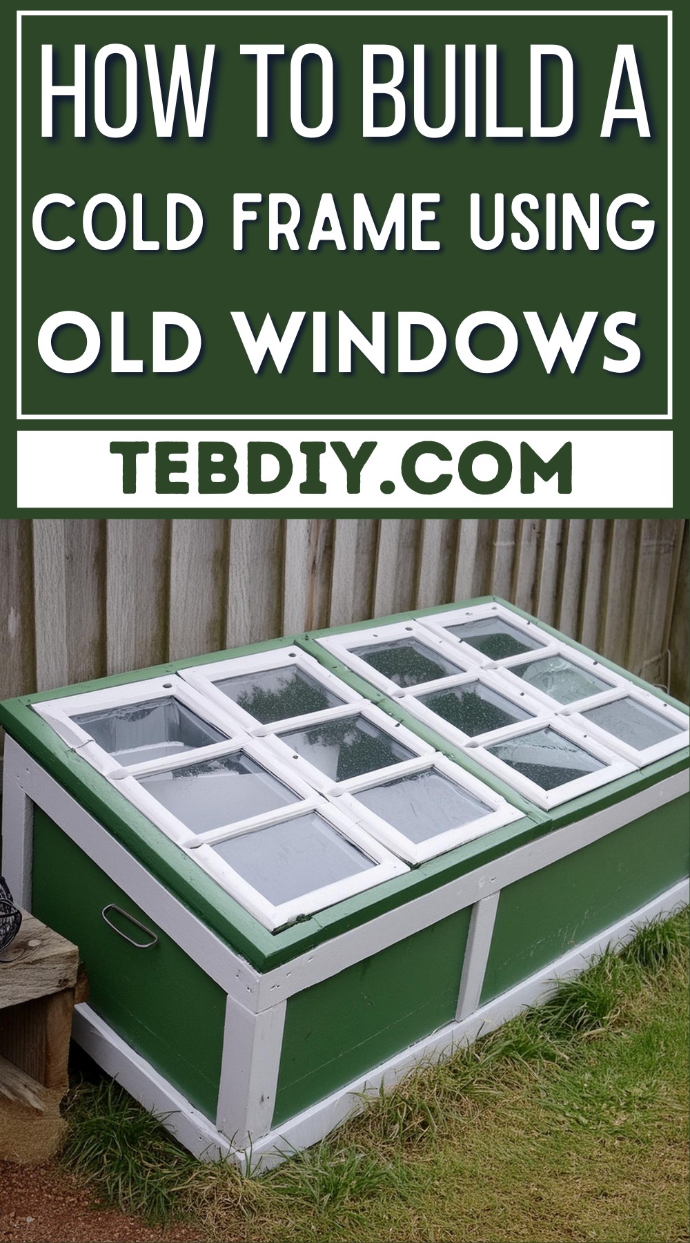 How To Build A Cold Frame Using Old Windows