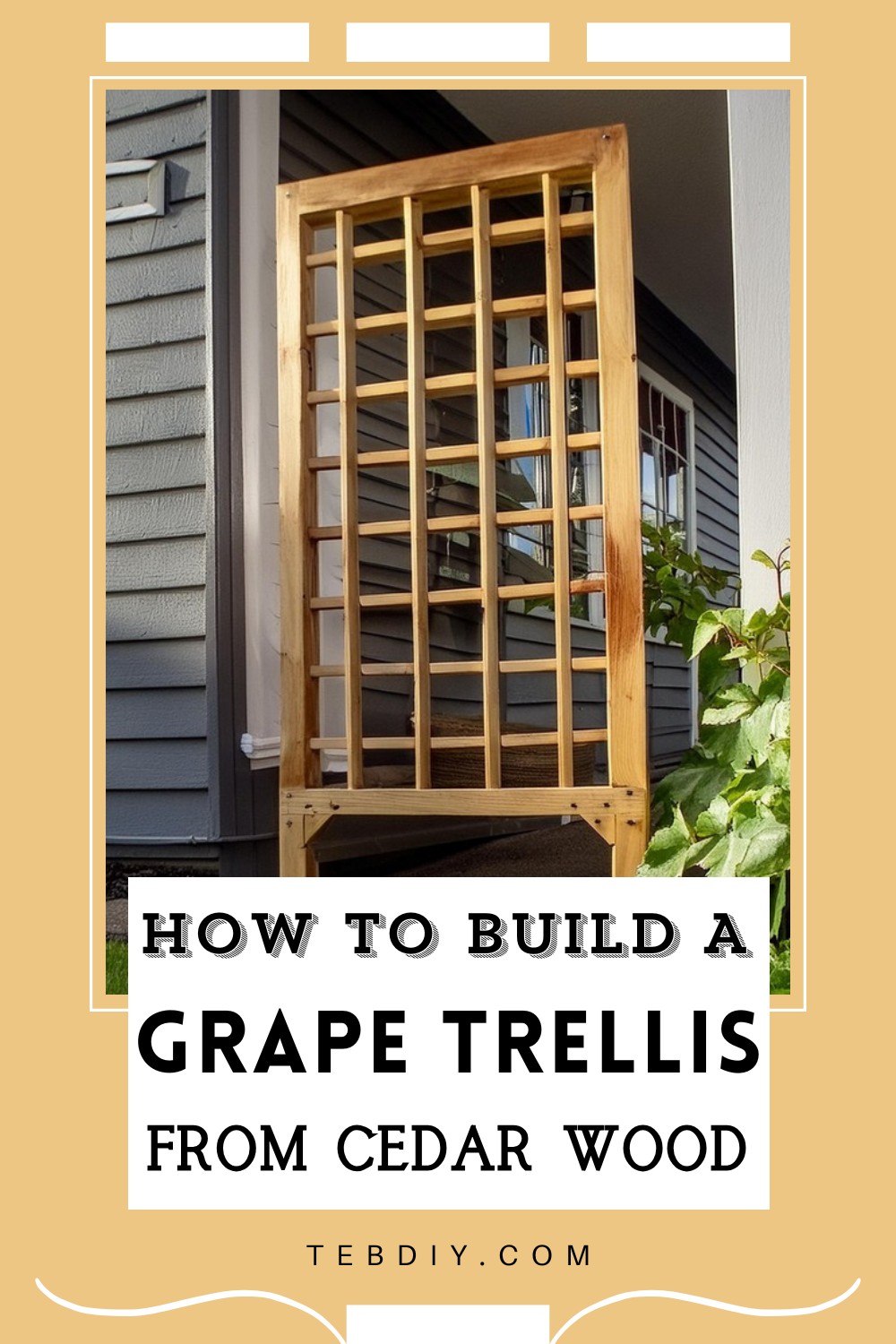 How To Make A Grape Trellis From Cedar Wood