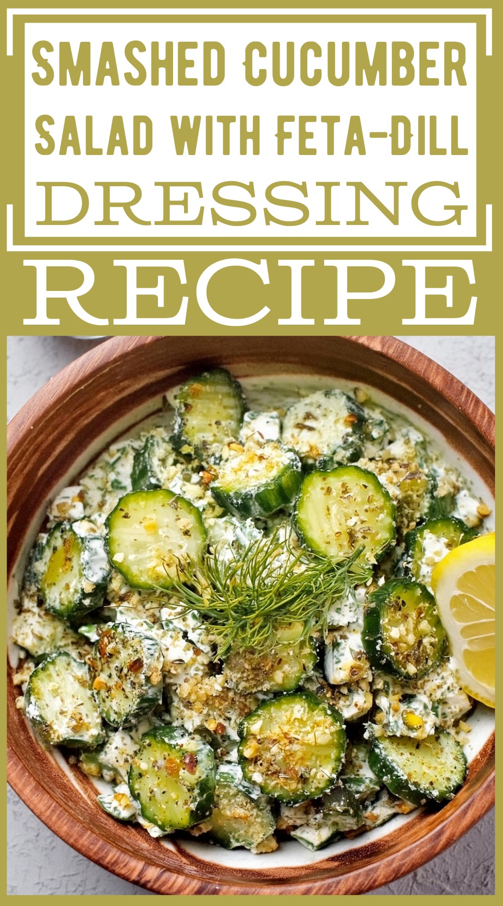 Smashed Cucumber Salad with Feta-Dill Dressing Recipe