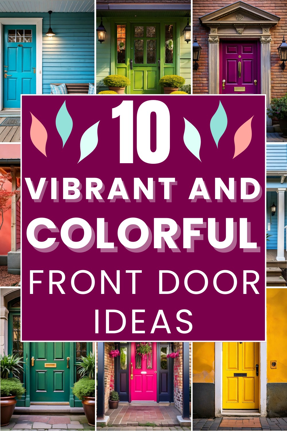 Vibrant and Colorful Front Door Ideas
