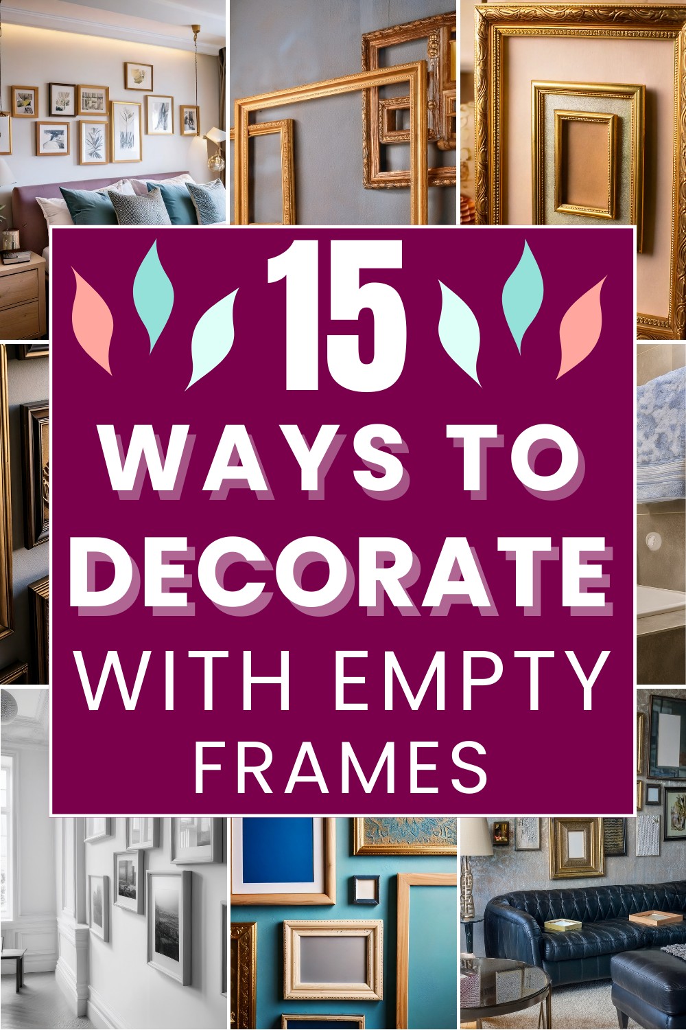 Ways to Decorate with Empty Frames