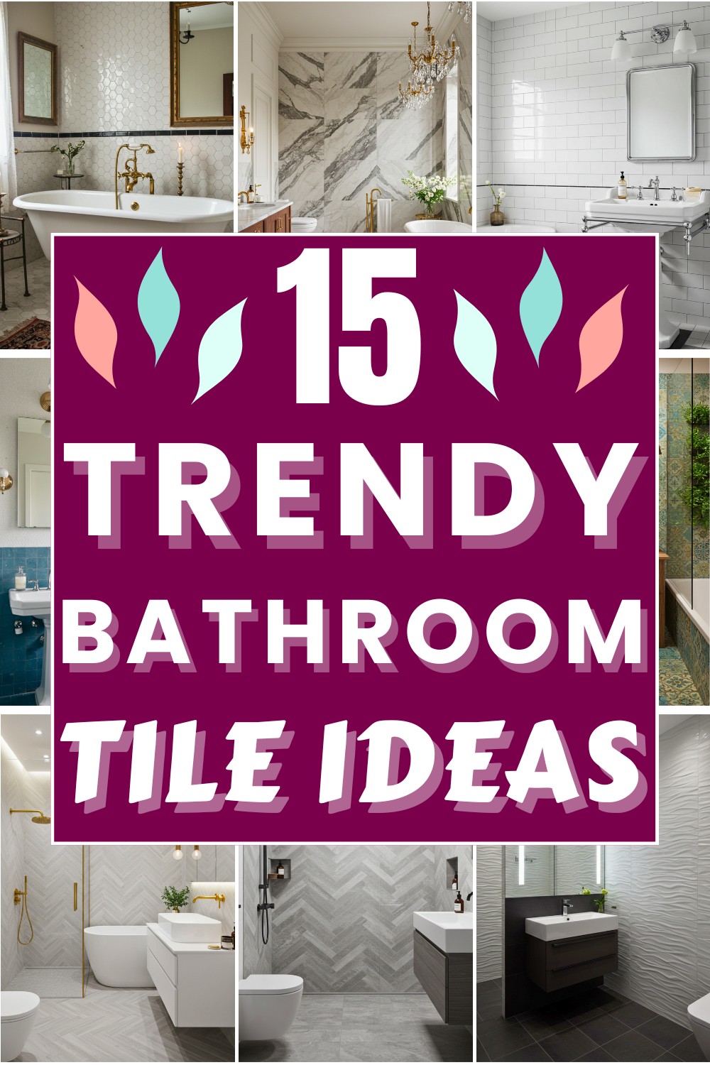 15 Trendy Bathroom Tile Ideas