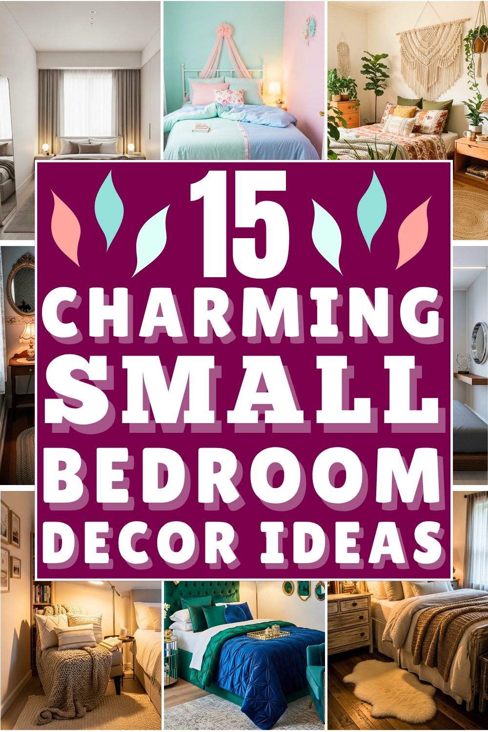 15 Charming Small Bedroom Decor Ideas